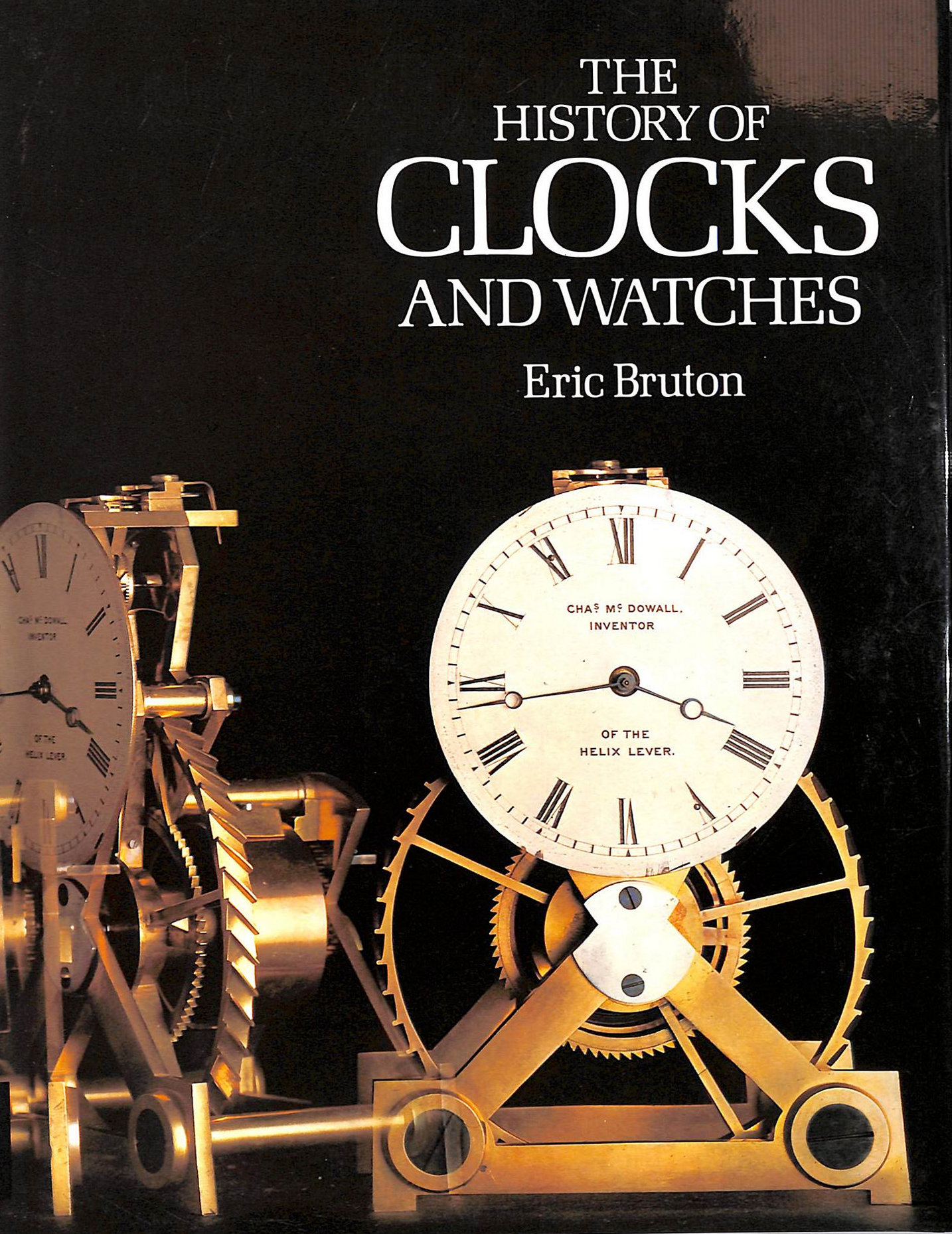 BRUTON, ERIC - The History of Clocks and Watches