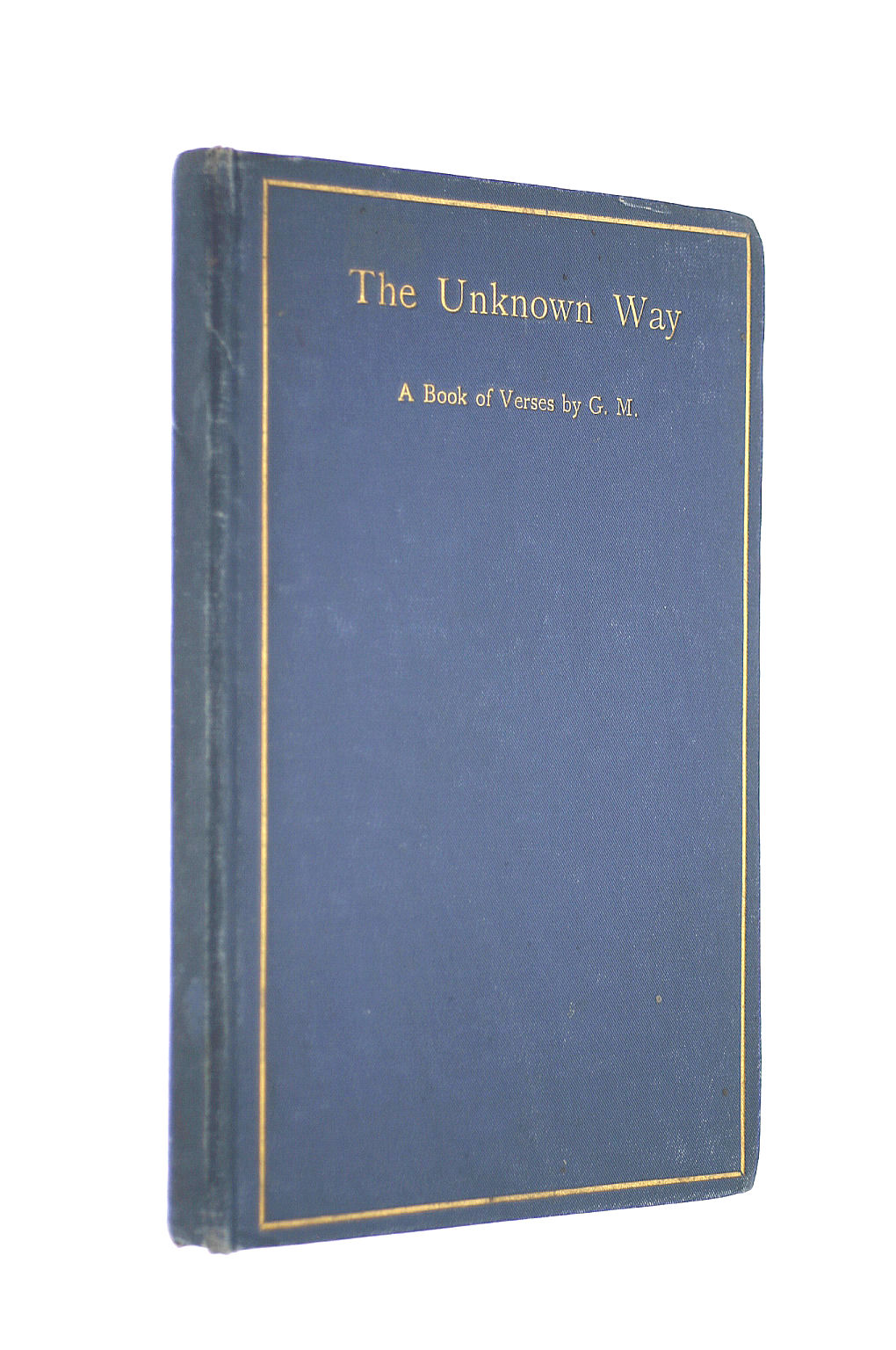 G. M. - The Unknown Way, A Book of Verses