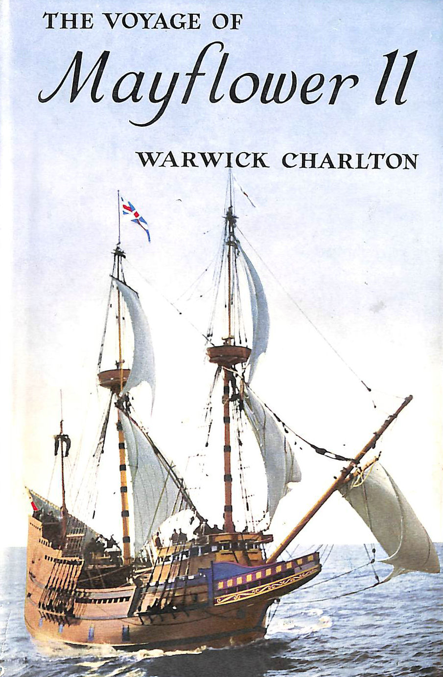 WARWICK CHARLTON - The Voyage of the Mayflower II