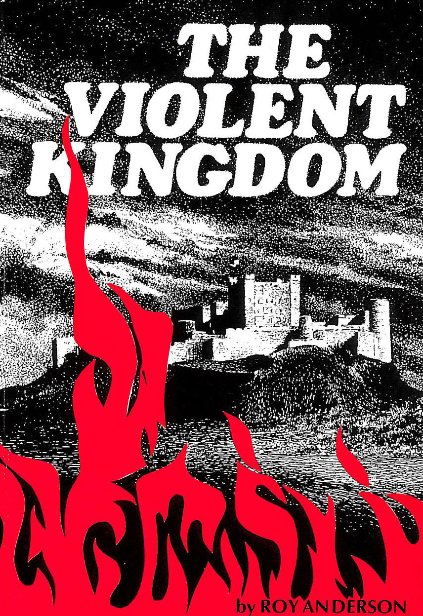 ANDERSON, ROY - The Violent Kingdom: Early History of Northumbria