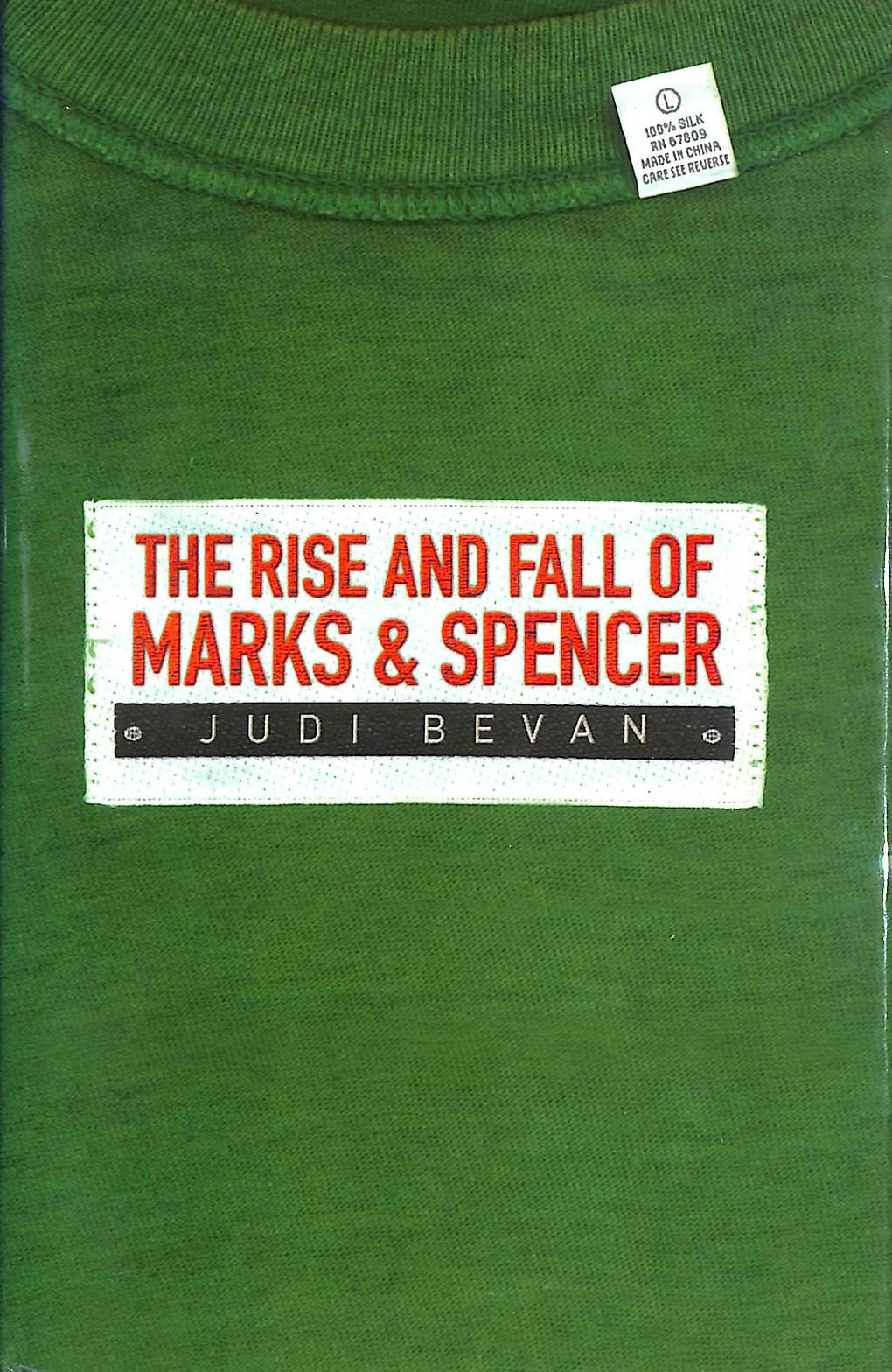 BEVAN, JUDI - The Rise and Fall of Marks & Spencer