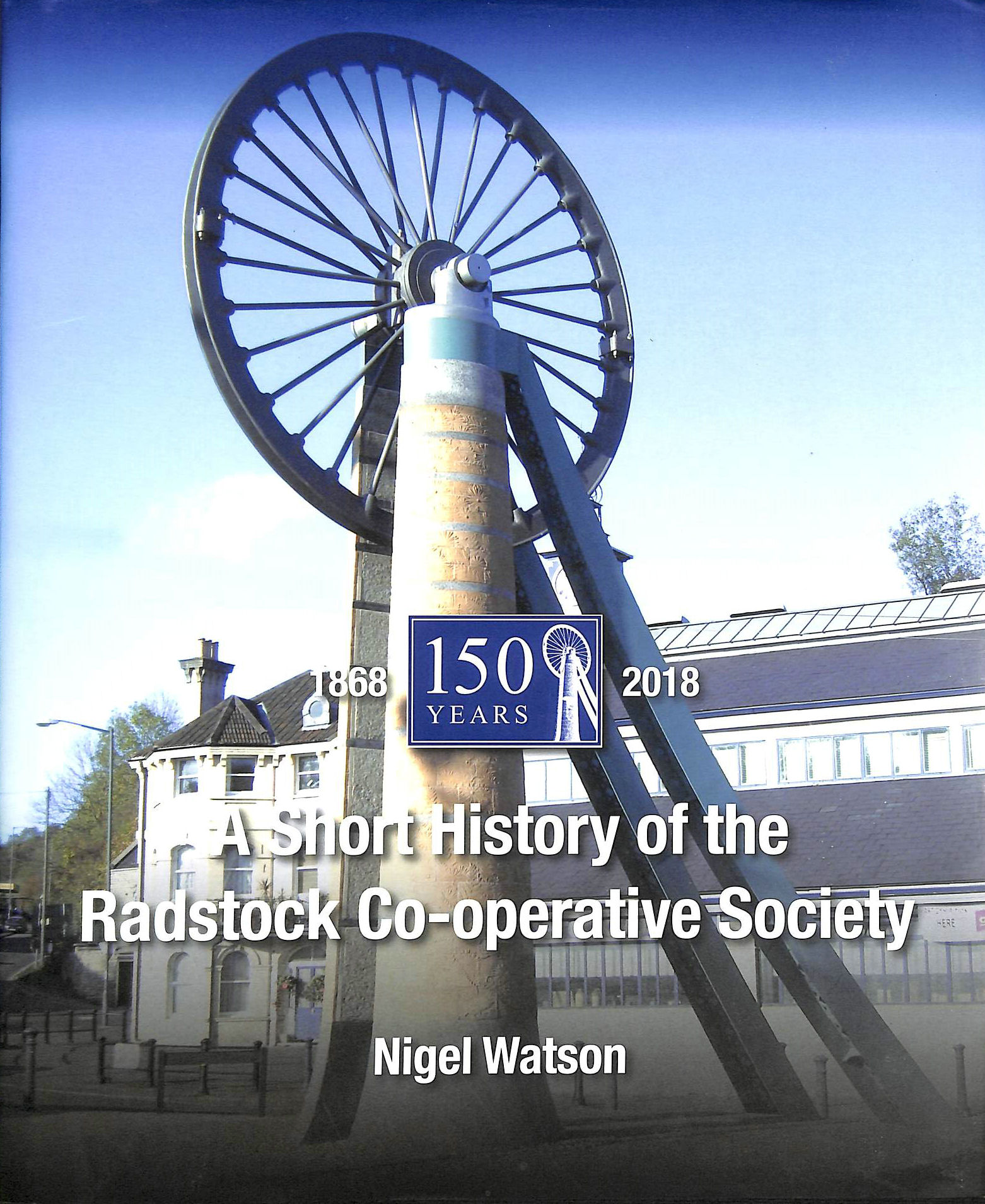 NIGEL WATSON - A Short History of the Radstock Co-operative Society