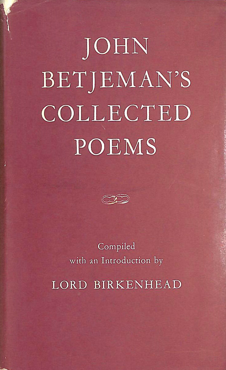 BETJEMAN, JOHN - John Betjeman's Collected Poems -- Compiled and with an Introduction By The Earl of Birkenhead