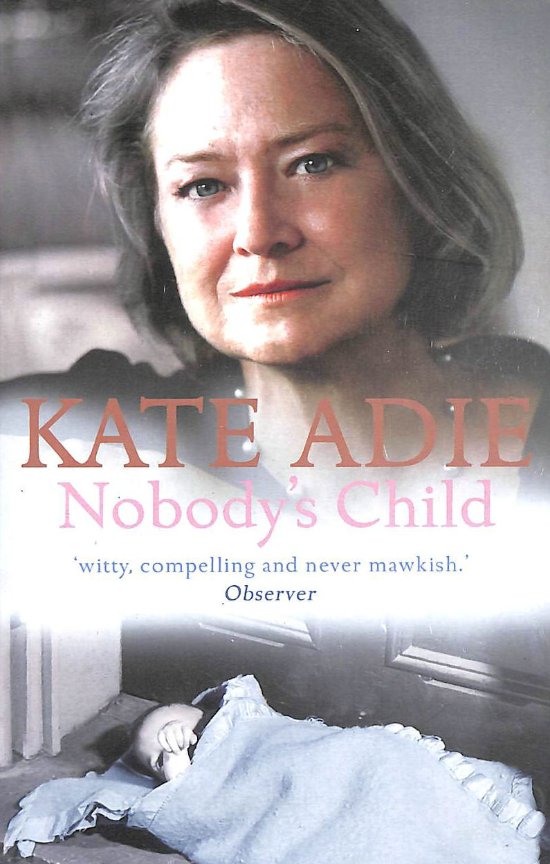 ADIE, KATE - Nobody's Child
