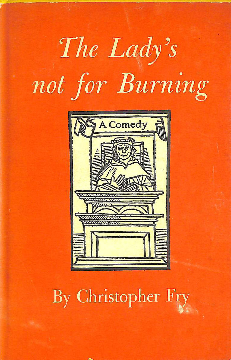 FRY. CHRISTOPHER - The Lady's Not For Burning