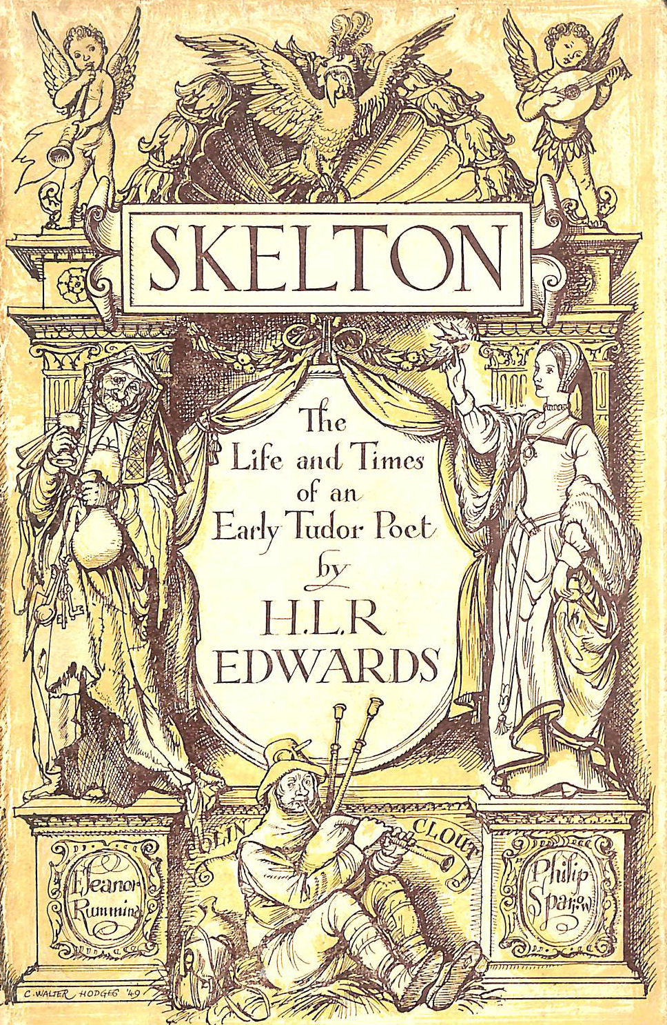 EDWARDS, H. L. R. - SKELTON: THE LIFE AND TIMES OF AN EARLY TUDOR POET.