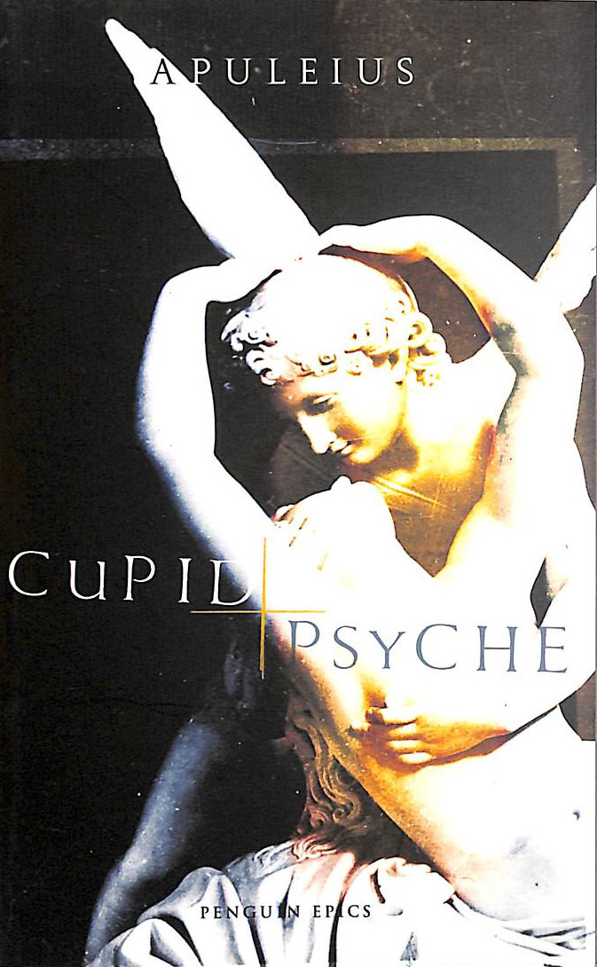 APULEIUS - Penguin Epics : Cupid and Psyche