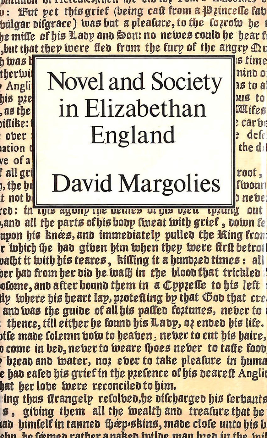 MARGOLIES, DAVID - Novel and Society in Elizabethan England