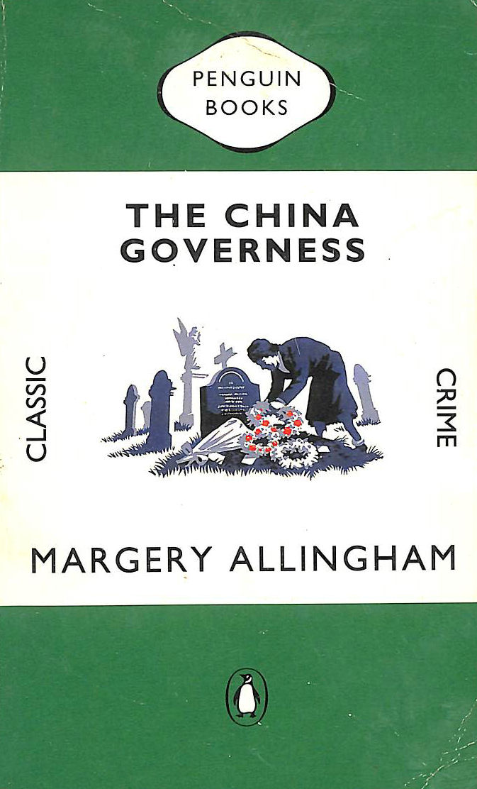 ALLINGHAM, MARGERY - The China Governess: A Mystery (Penguin Classic Crime S.)