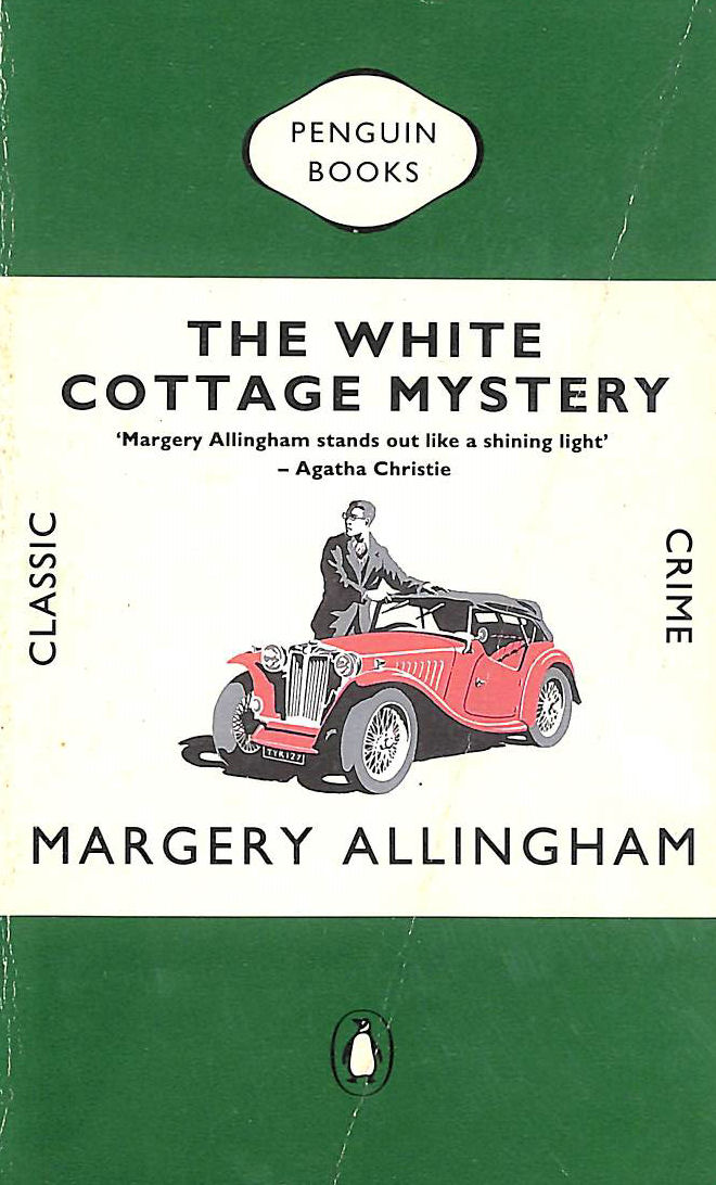 ALLINGHAM, MARGERY - The White Cottage Mystery (Classic Crime S.)