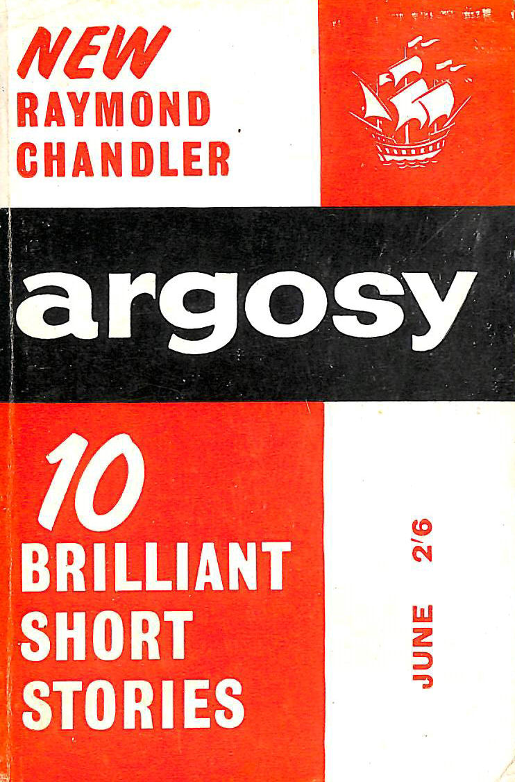 RAYMOND CHANDLER ET AL - Argosy No 6 June 1964