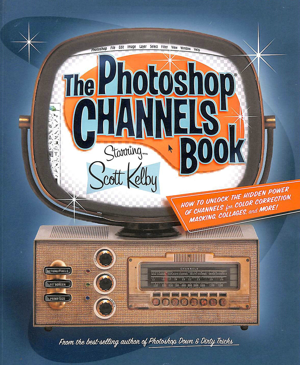 KELBY, SCOTT - The Photoshop Channels Book