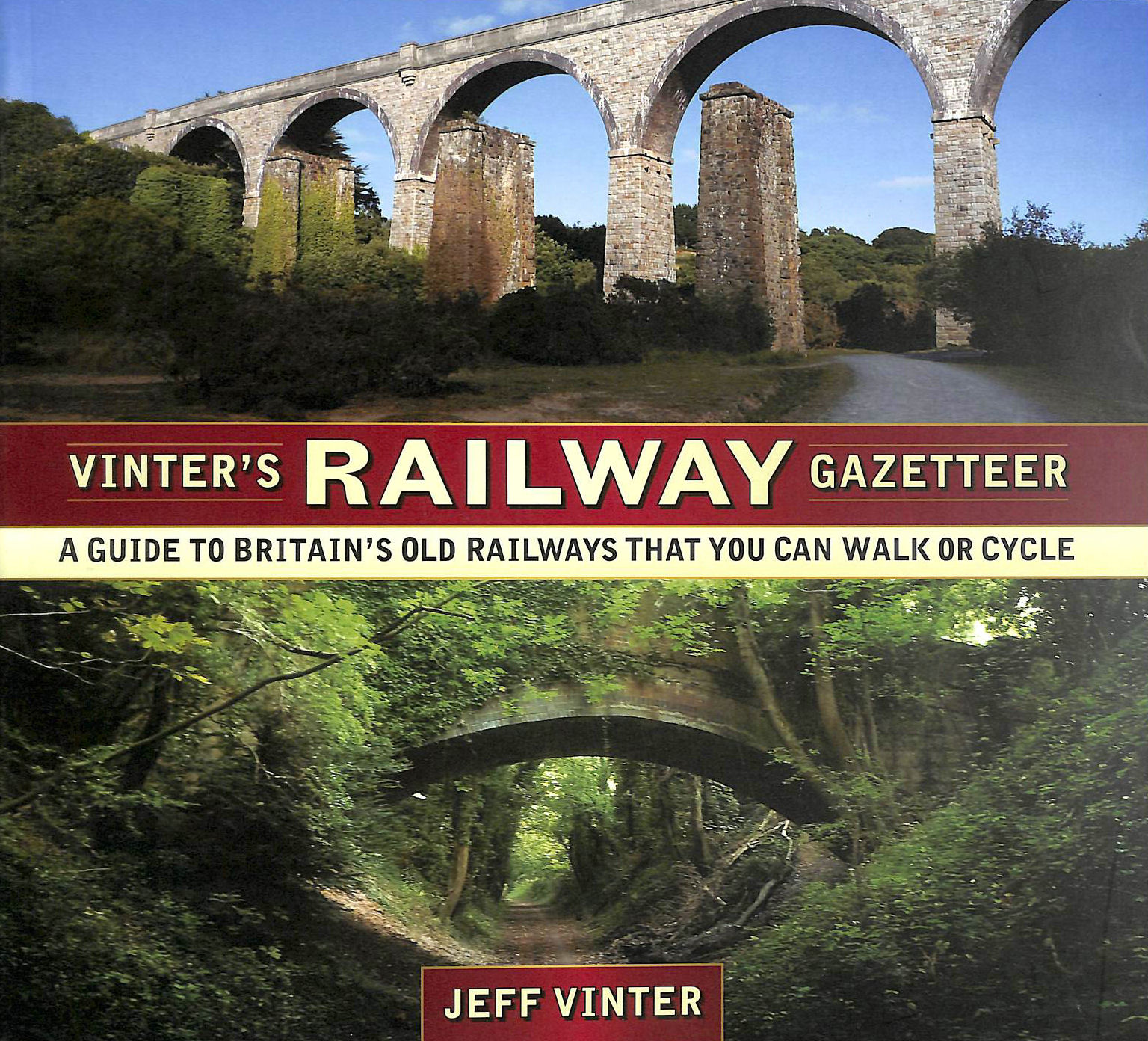 JEFF VINTER - Vinter's Railway Gazetteer: A Guide to Britain's Old Railways That You Can Walk or Cycle