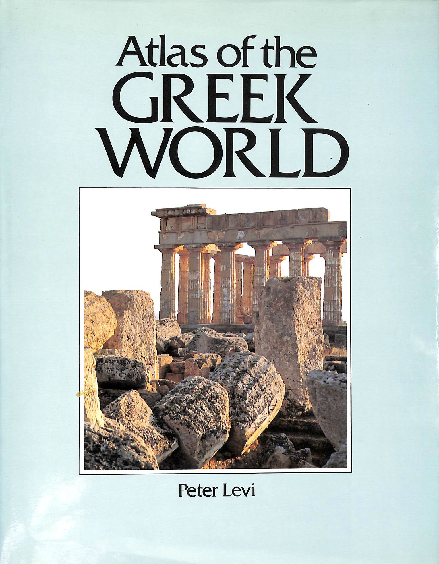 PETER LEVI - Atlas of the Greek World