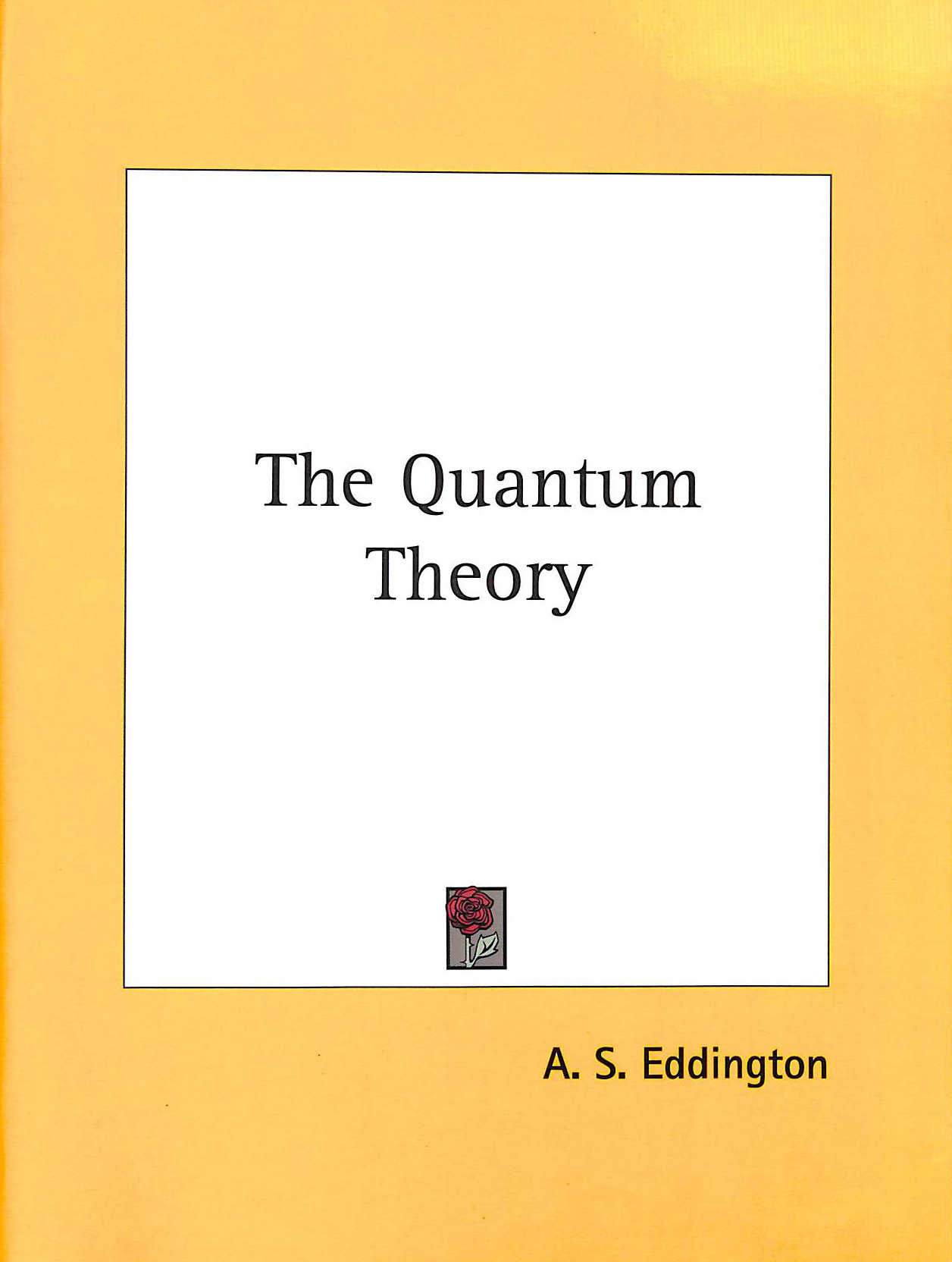 EDDINGTON, A. S.F - The Quantum Theory