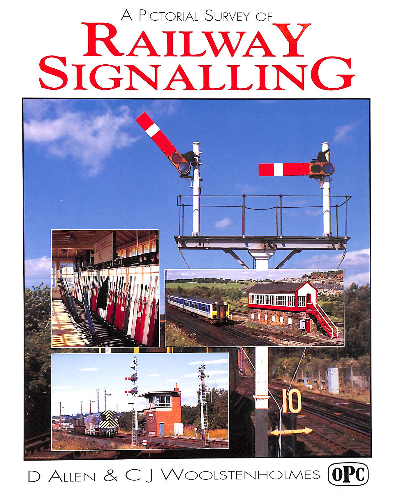 ALLEN, D.H.; WOOLSTENHOLMES, C.J.; WOOSTENHOLMES. - Pictorial Survey of Railway Signalling