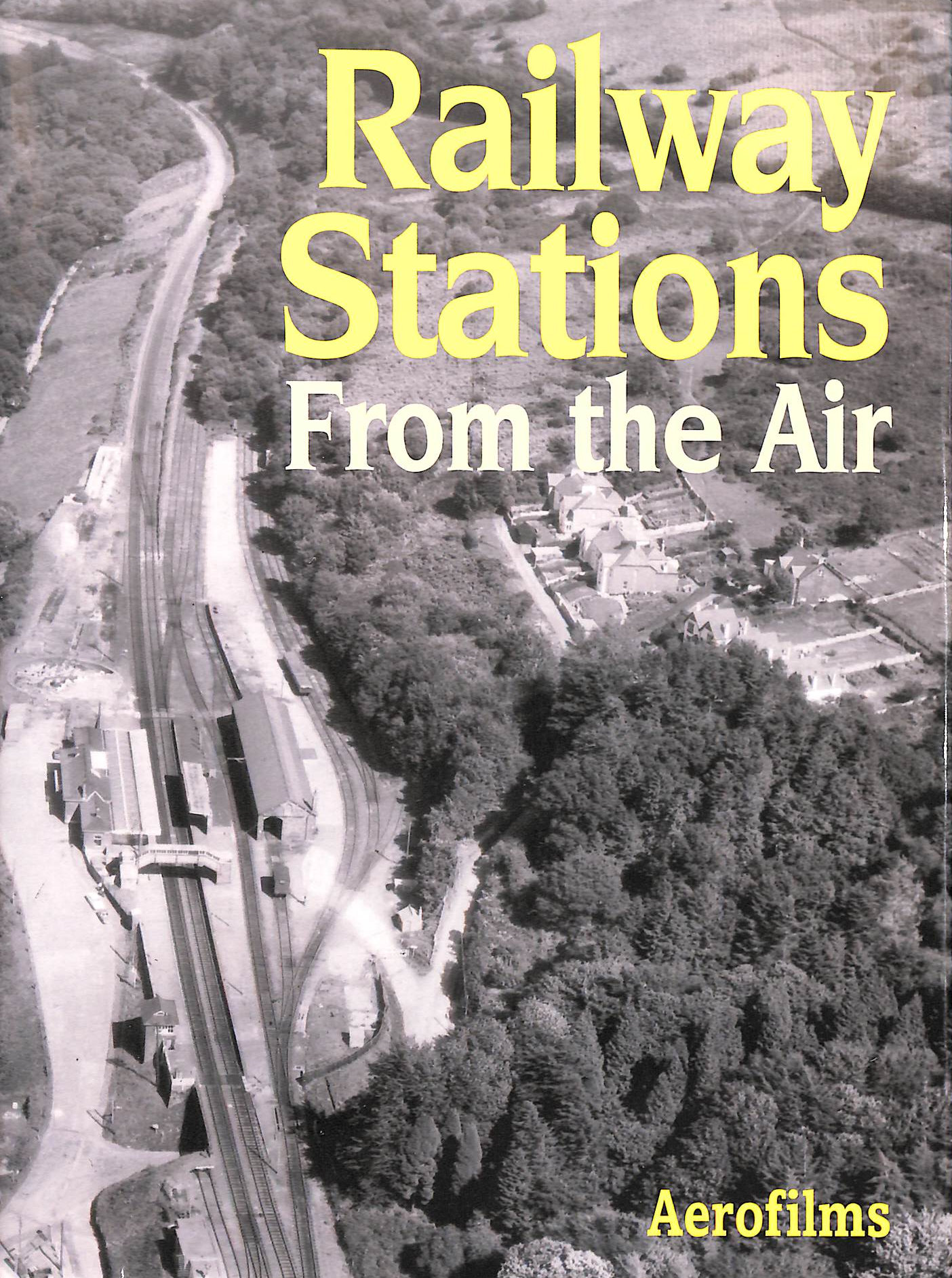 AEROFILMS, NONE - Railway Stations From The Air