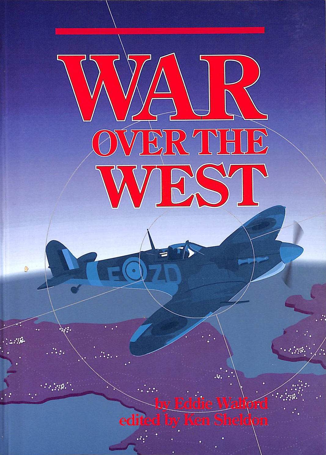 EDDIE WALFORD; KEN SHELDON [EDITOR] - War Over the West