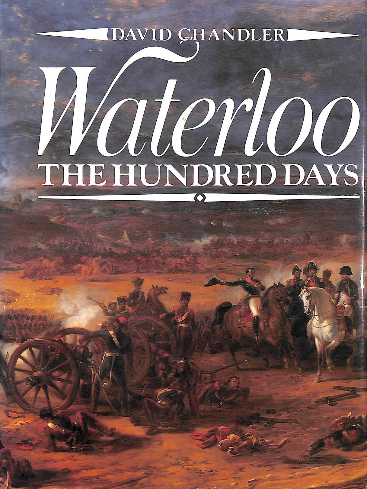 CHANDLER, DAVID - Waterloo: The Hundred Days