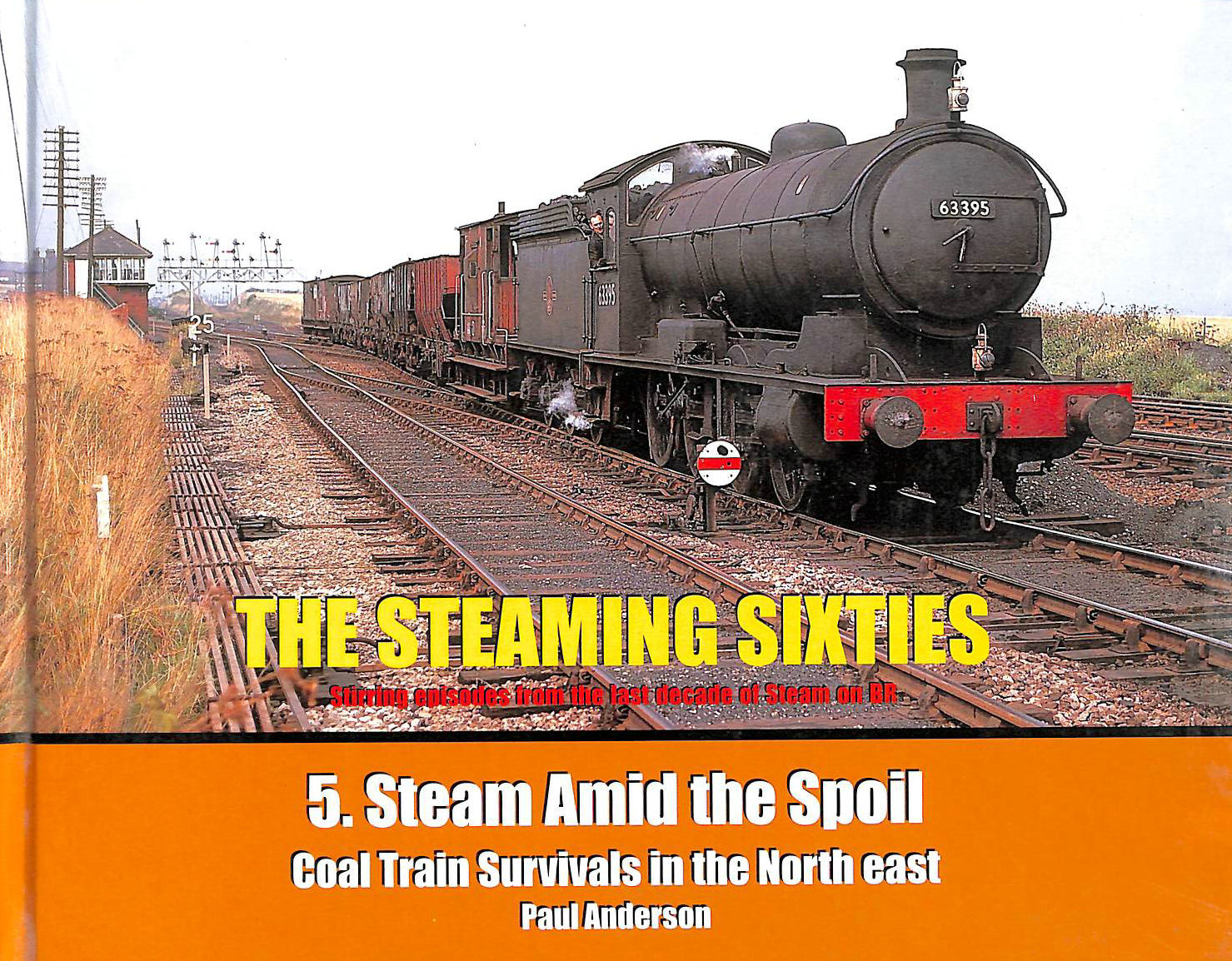 ANDERSON, PAUL - Steam Amid the Spoil (No. 5) (The Steaming Sixties)