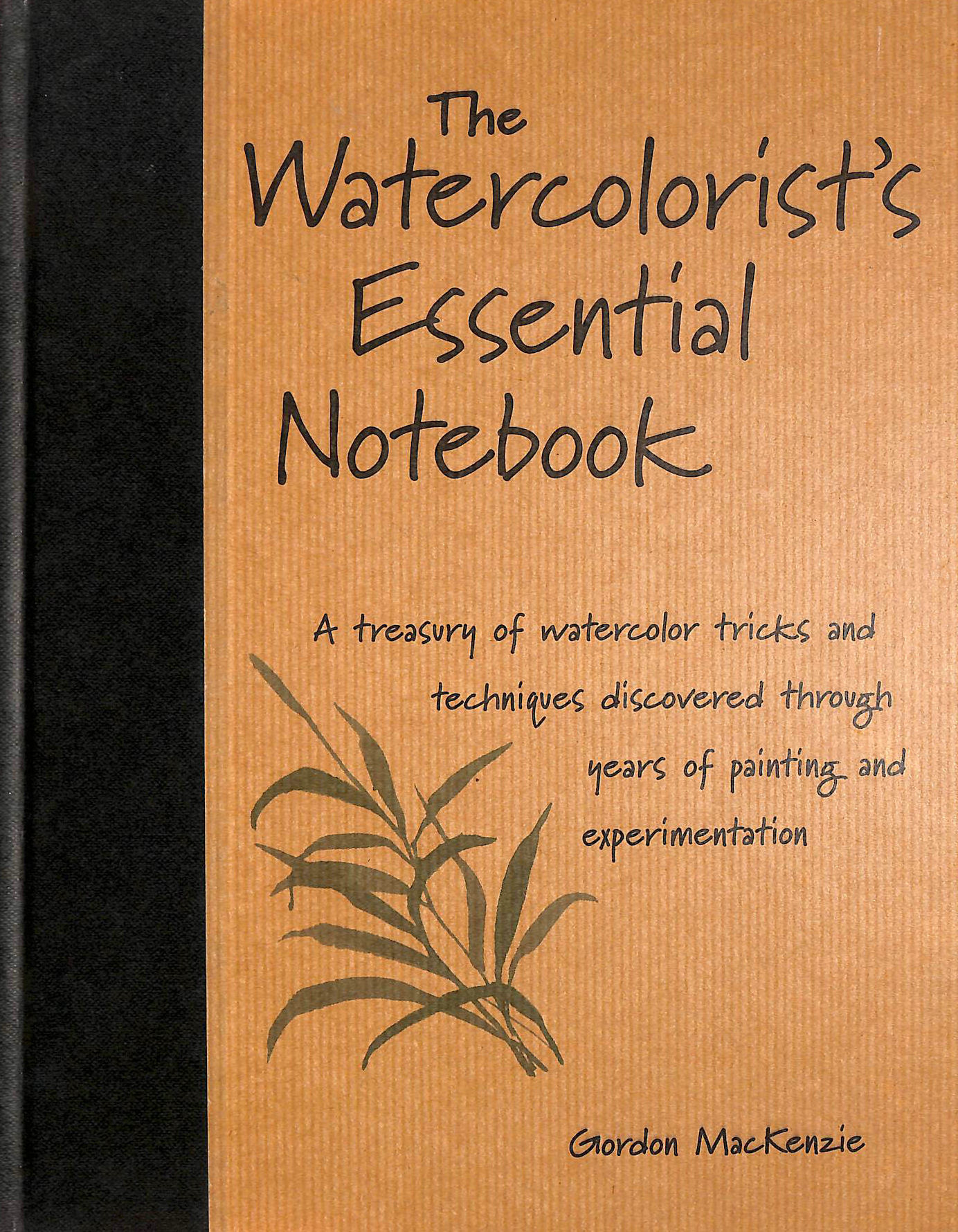 GORDON MACKENZIE - The Watercolorist's Essential Notebook