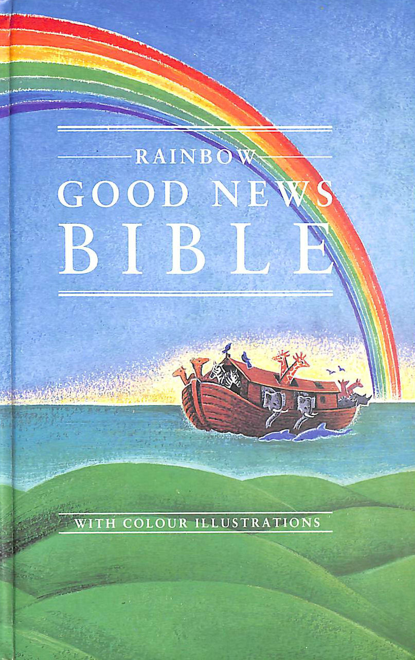 ANON. - Good News Bible: The Rainbow Bible