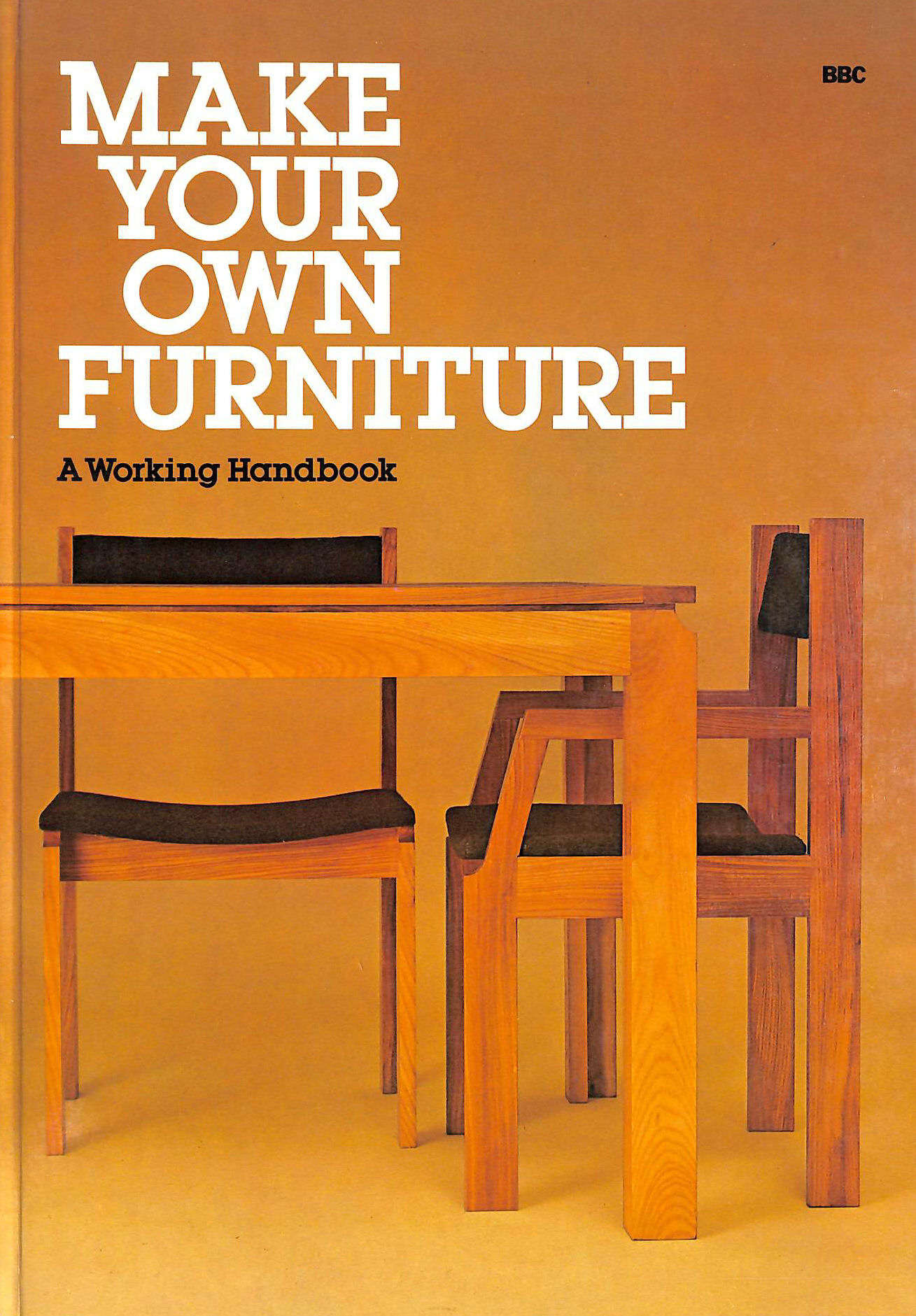 BLOOMFIELD, RON [EDITOR] - Make Your Own Furniture: A Working Handbook