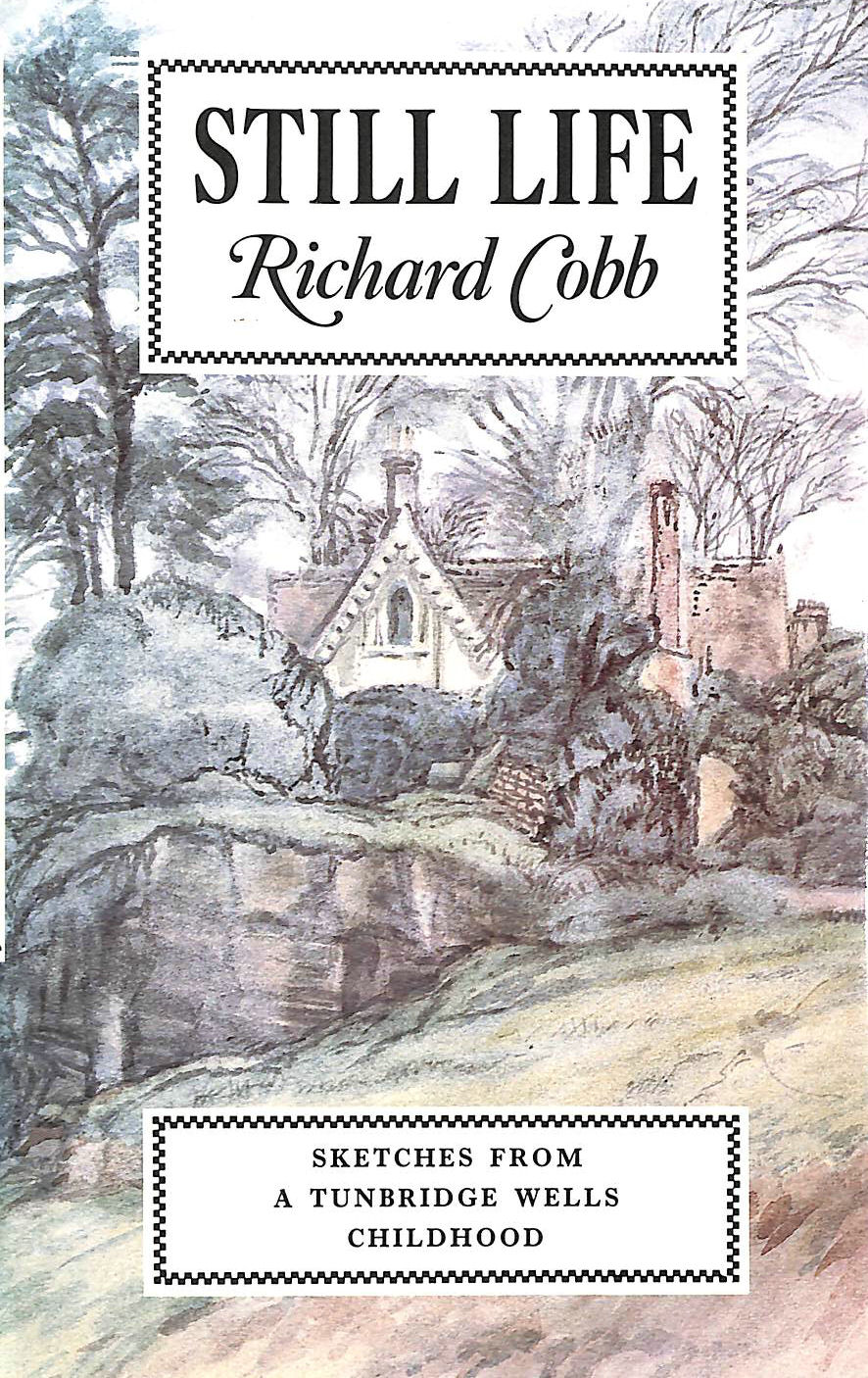 COBB, RICHARD - Still Life: A Tunbridge Wells Childhood