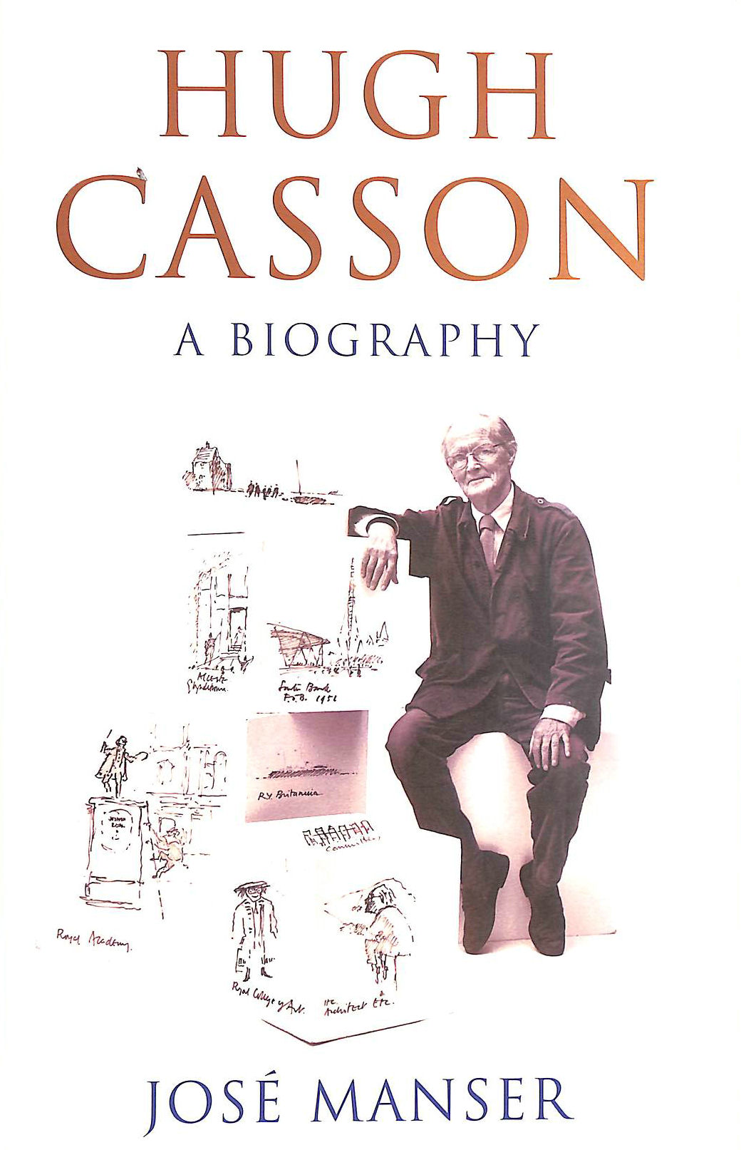 MANSER, JOSE - Hugh Casson: A Biography: The Biography