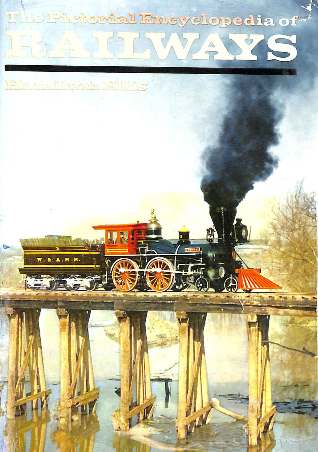 HAMILTON ELLIS - The Pictorial Encyclopedia of Railways