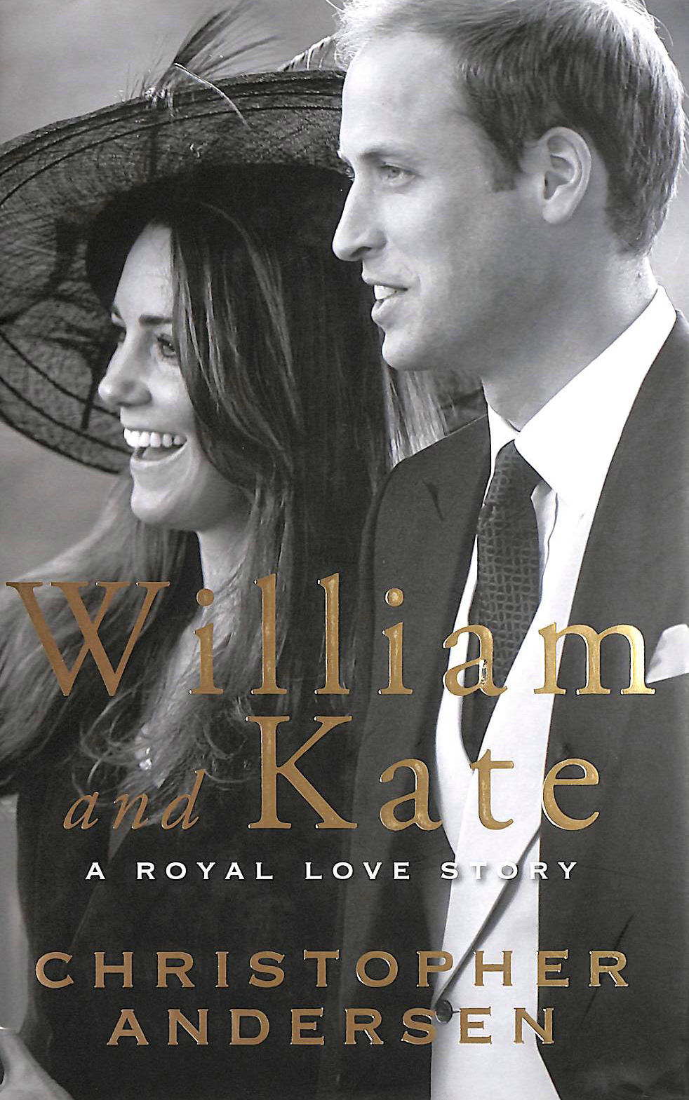 ANDERSEN, CHRISTOPHER - William and Kate: A Royal Love Story