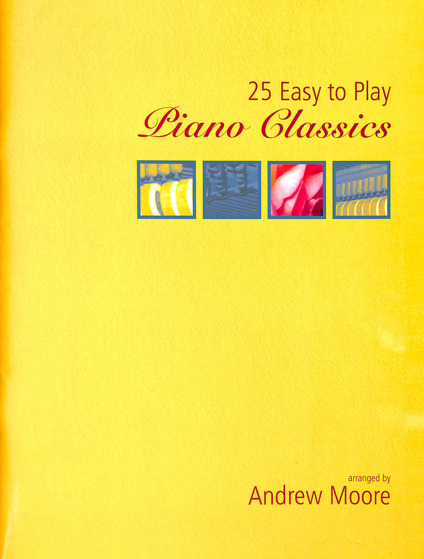 ANDREW MOORE - 25 Easy to Play Piano Classics