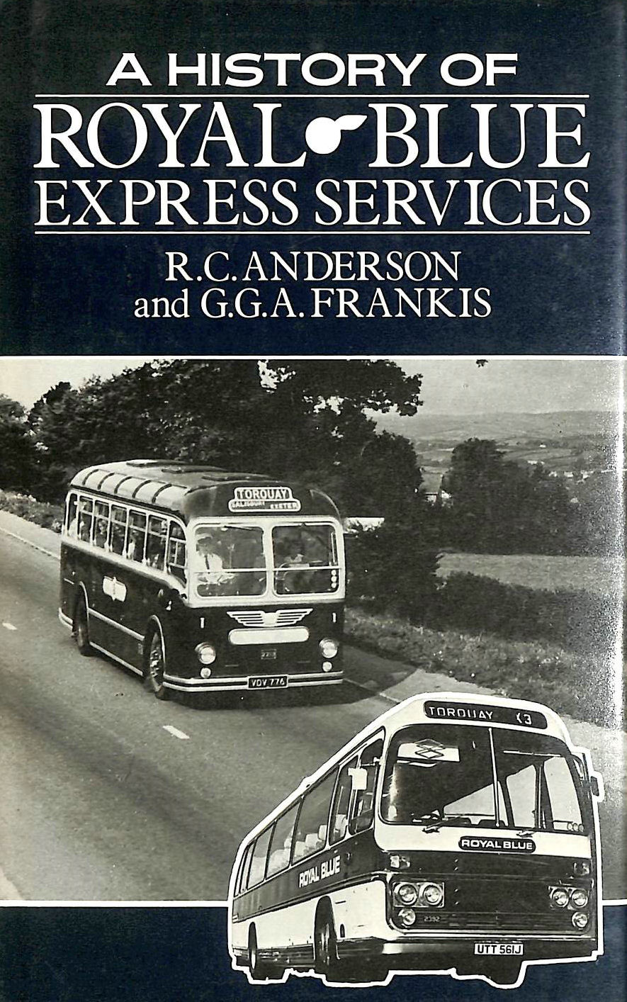 ANDERSON, R.CLAUDE; FRANKIS, G. - History of Royal Blue Express Services