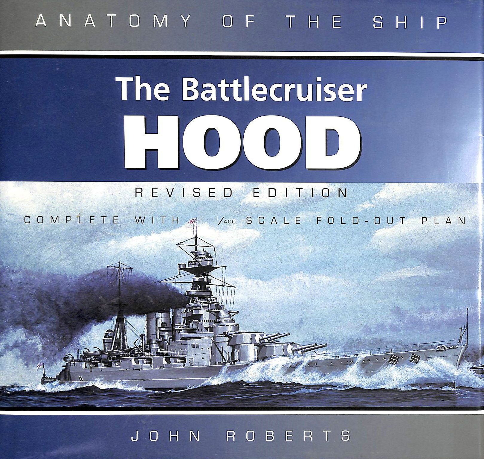 JOHN ROBERTS - The Battlecruiser Hood (Anatomy of the Ship)