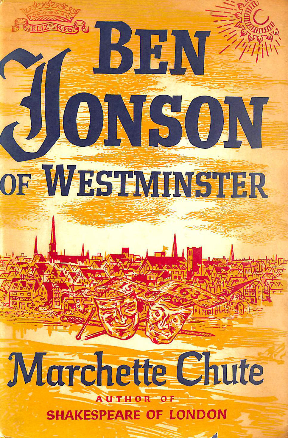 CHUTE, MARCHETTE GAYLORD - Ben Jonson of Westminster