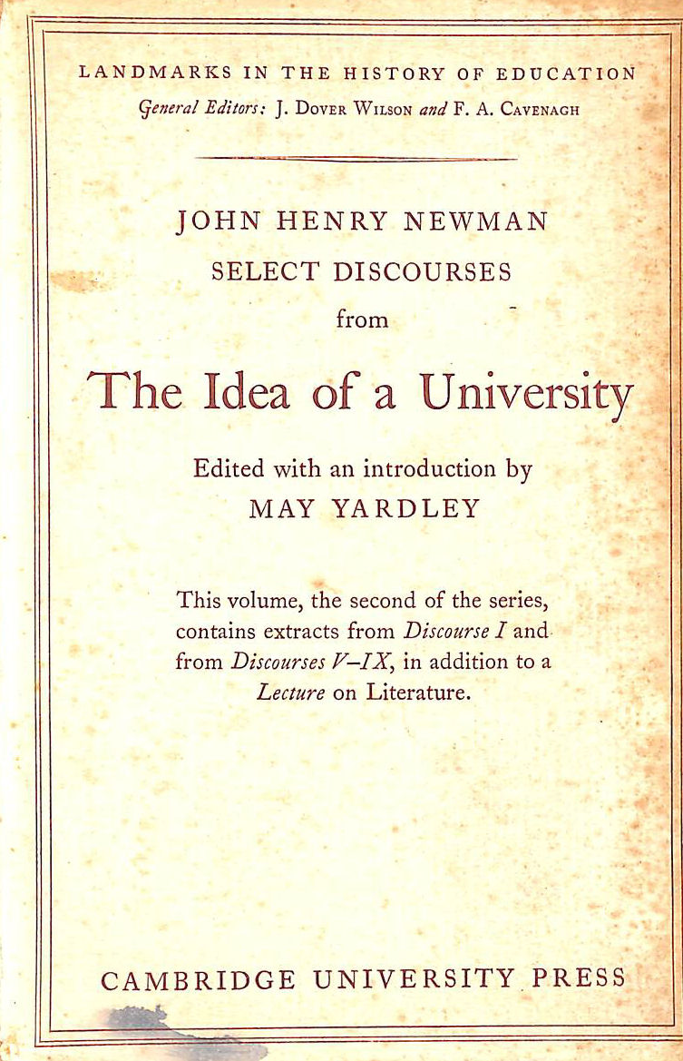 NEWMAN, JOHN HENRY; EDITED BY MAY YARDLEY - Select Discourses from the Idea of a University