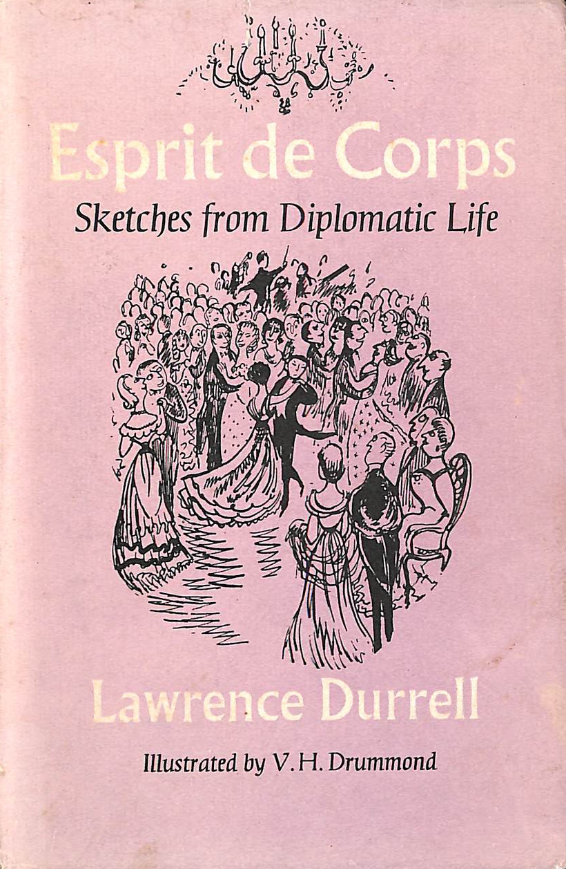 DURRELL, LAWRENCE; - Esprit De Corps : Sketches From Diplomatic Life