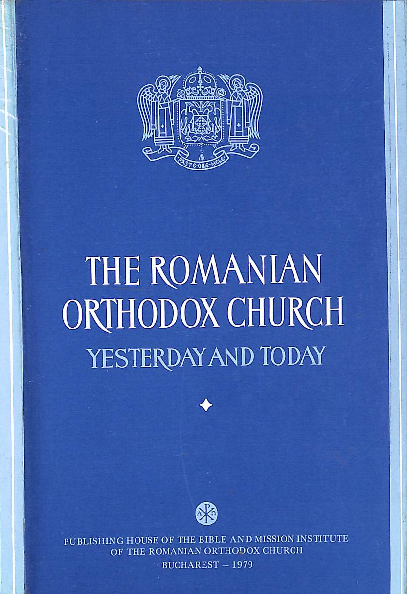 ANON - The Romanian Orthodox Church-Yesterday and Today