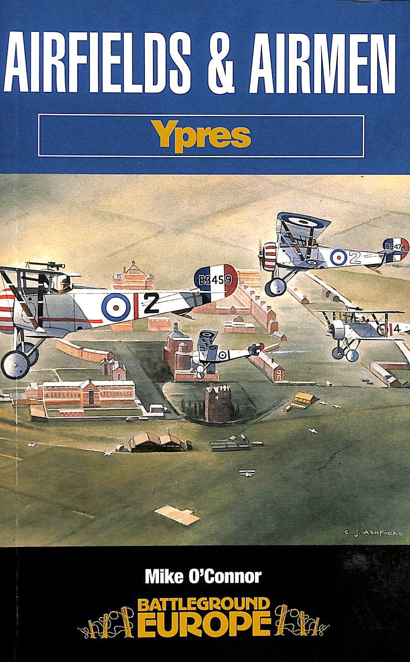 O'CONNOR, MIKE - Airfields and Airmen: Ypres (Battleground Europe)