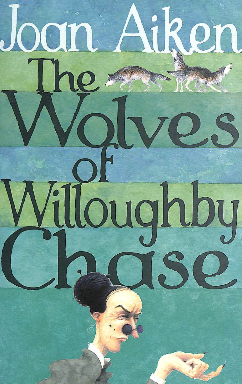 AIKEN, JOAN - The Wolves Of Willoughby Chase (The Wolves Of Willoughby Chase Sequence)