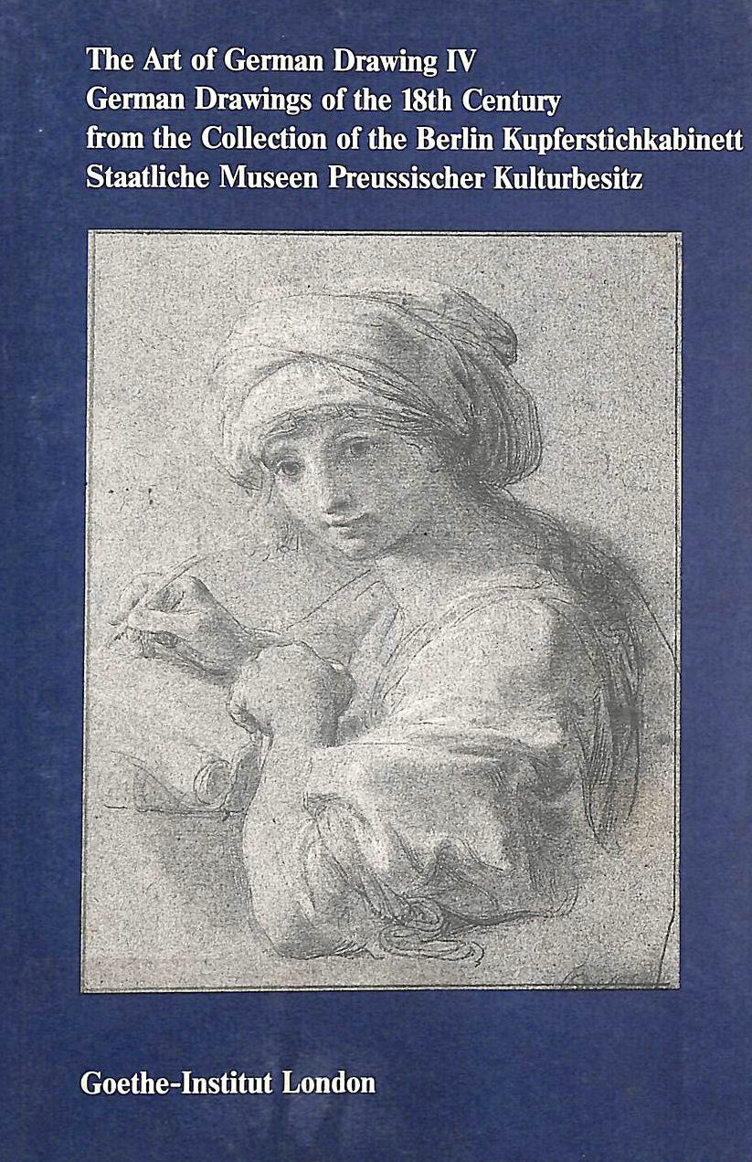 ANON - THE ART OF GERMAN DRAWING IV: GERMAN DRAWINGS OF THE 18TH CENTURY.