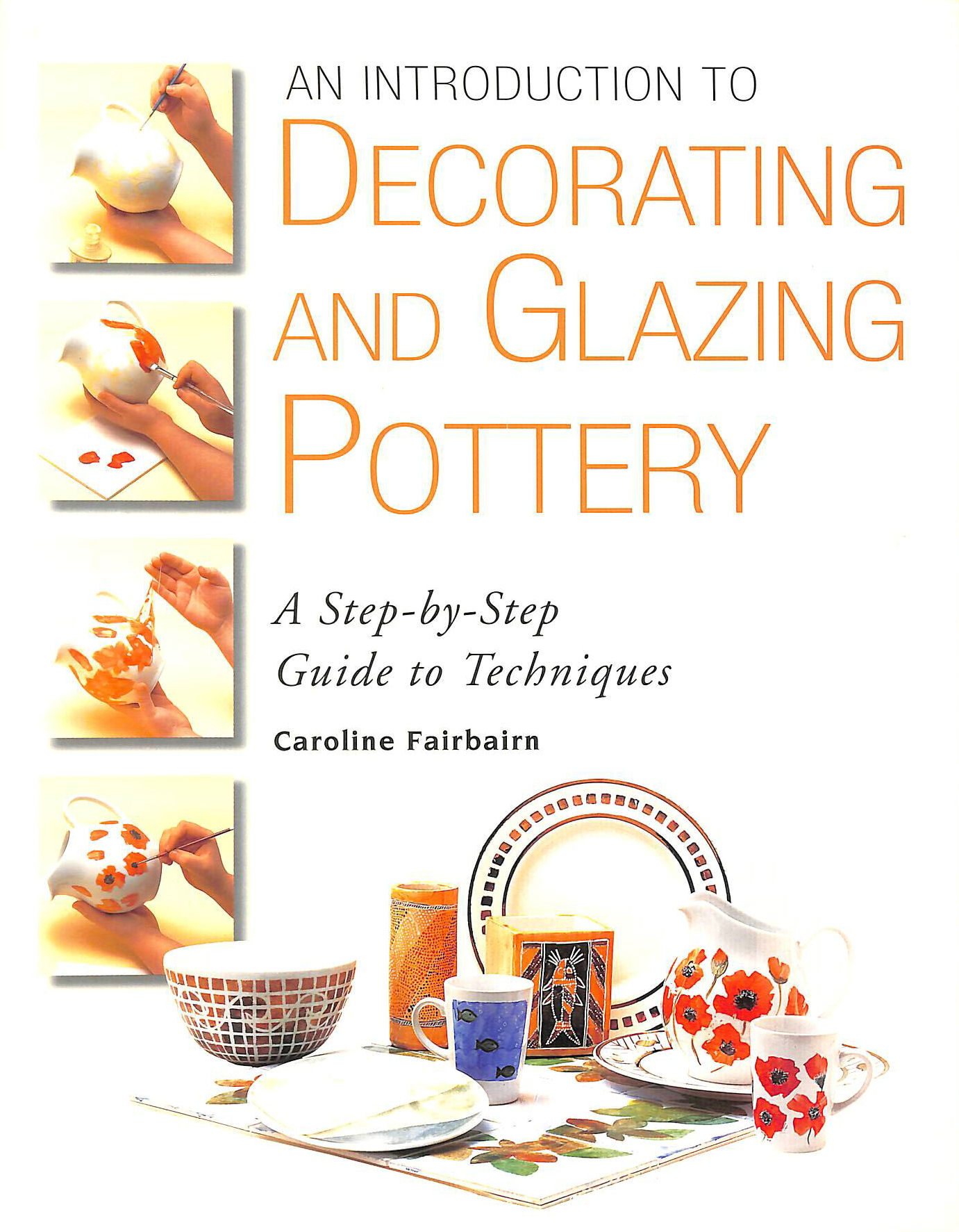 CAROLINE FAIRBAIRN - Introduction to Decorating & Glazing Pottery