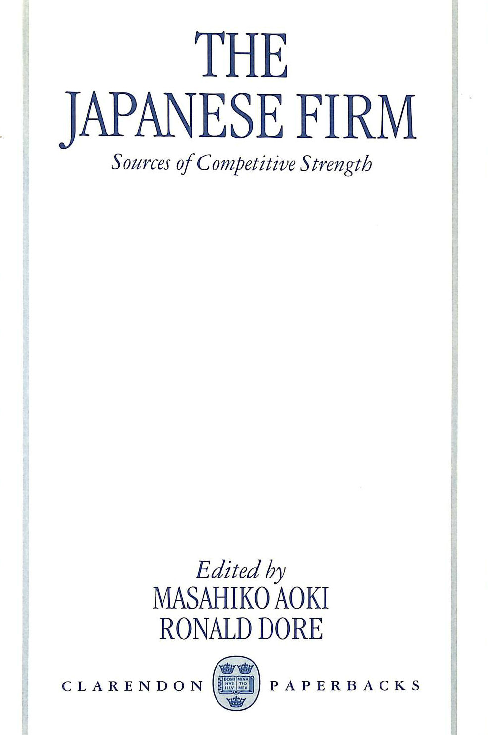MASAHIKO AOKI - The Japanese Firm: Sources of Competitive Strength (Clarendon Paperbacks)