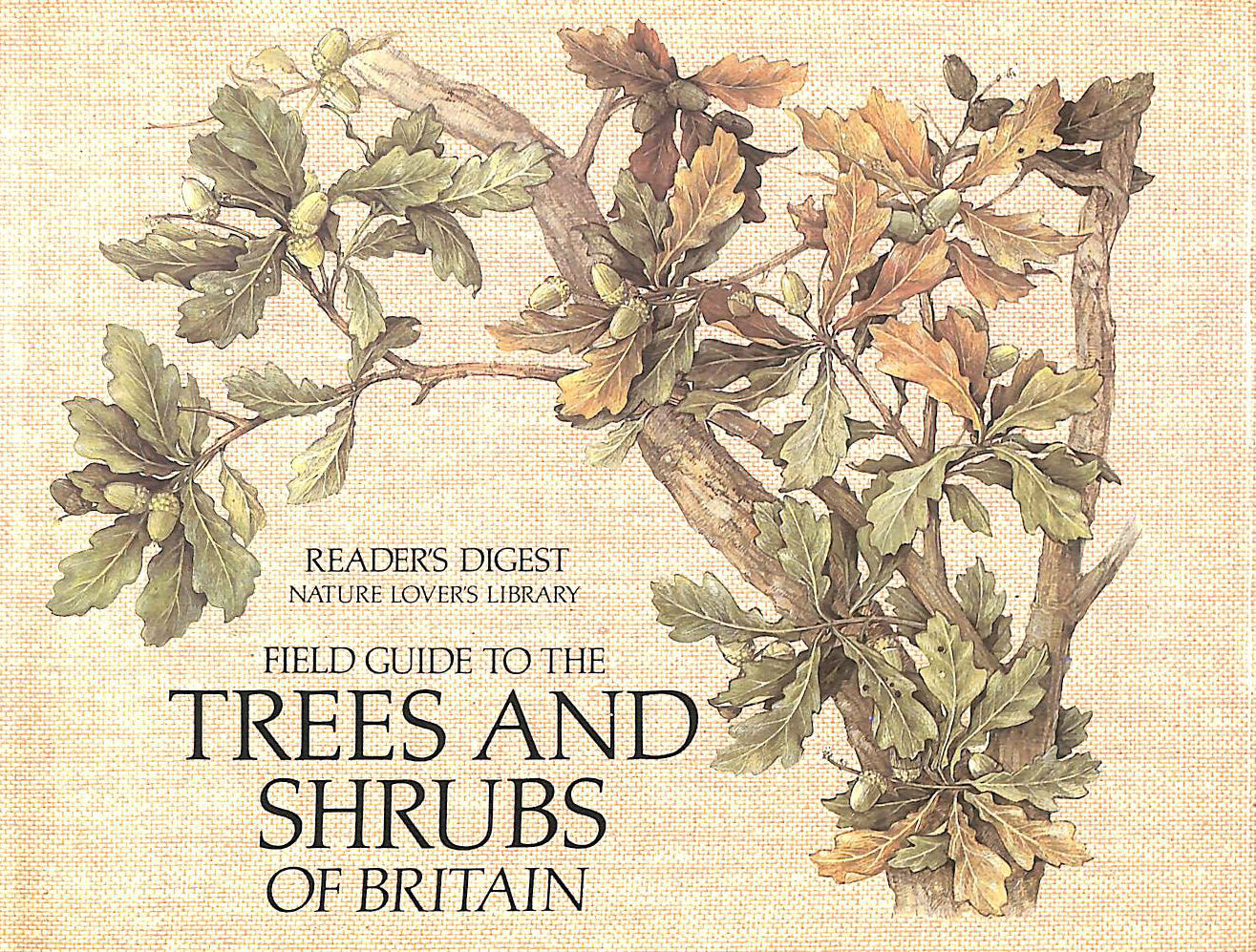 READERS DIGEST - FIELD GUIDE TO THE TREES AND SHRUBS OF BRITAIN