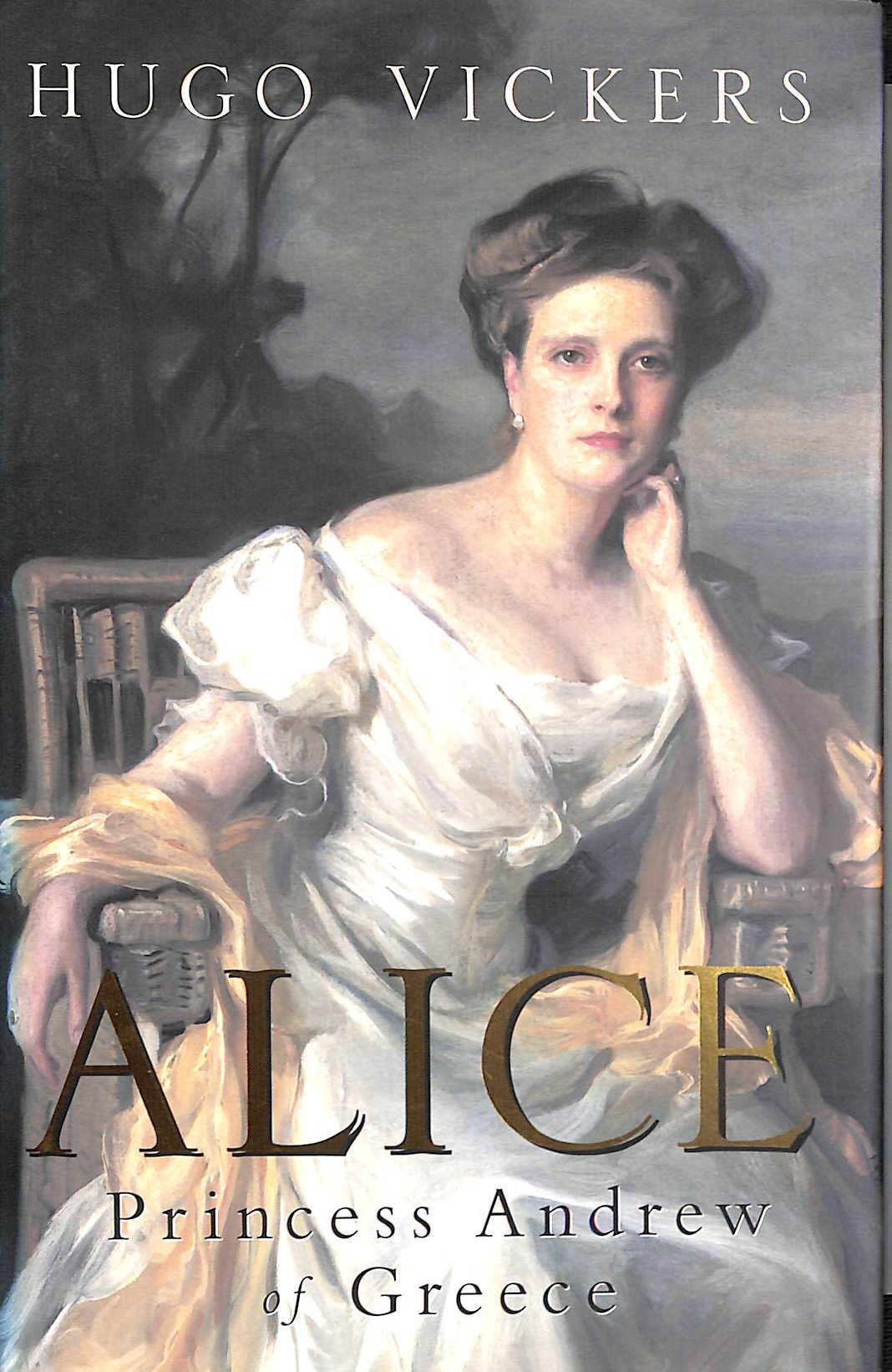 VICKERS, HUGO - Alice: Princess Andrew of Greece