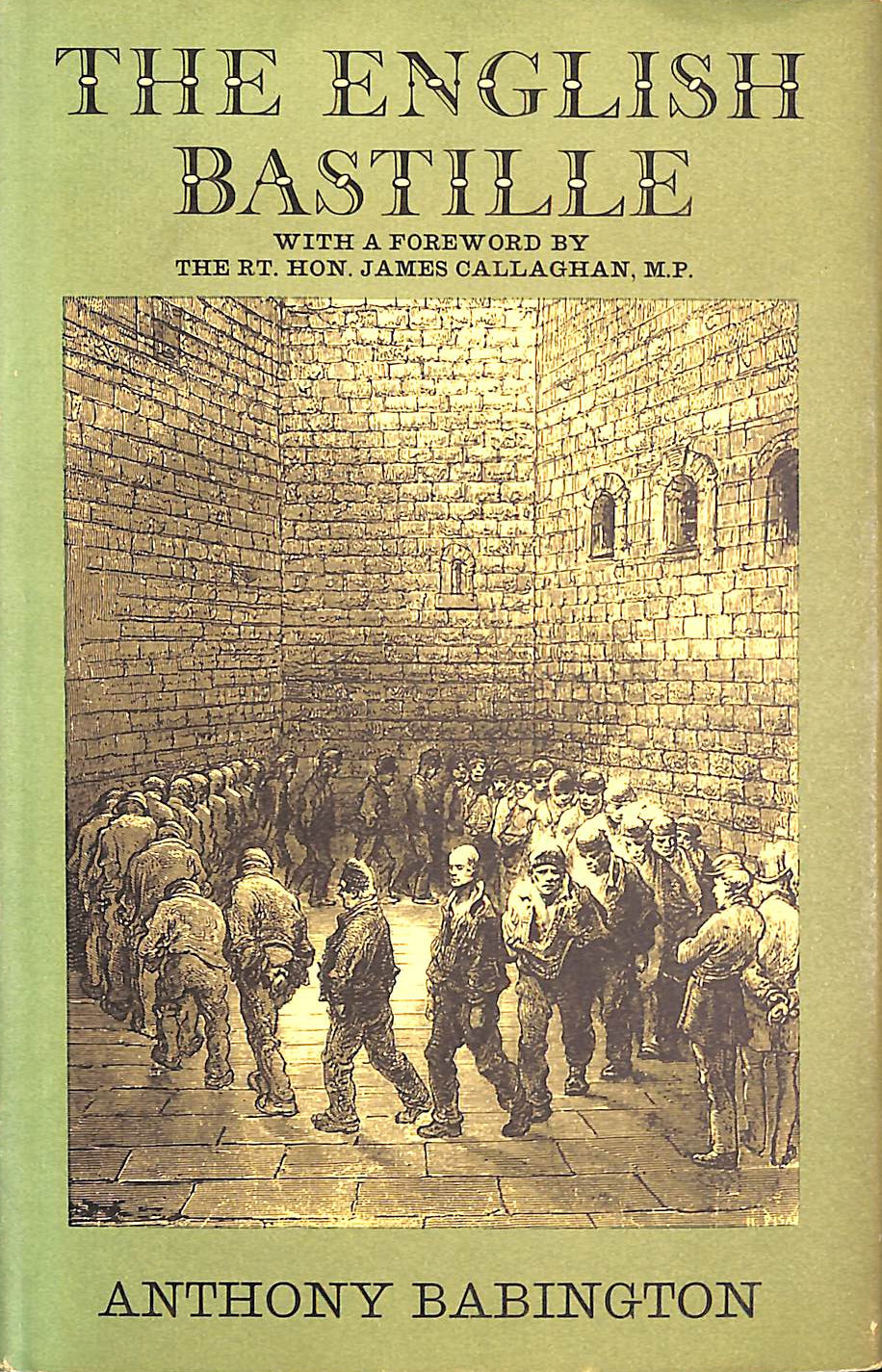 A BABINGTON - The English Bastille: A History of Newgate Gaol and Prison Conditions in Britain 1188-1902