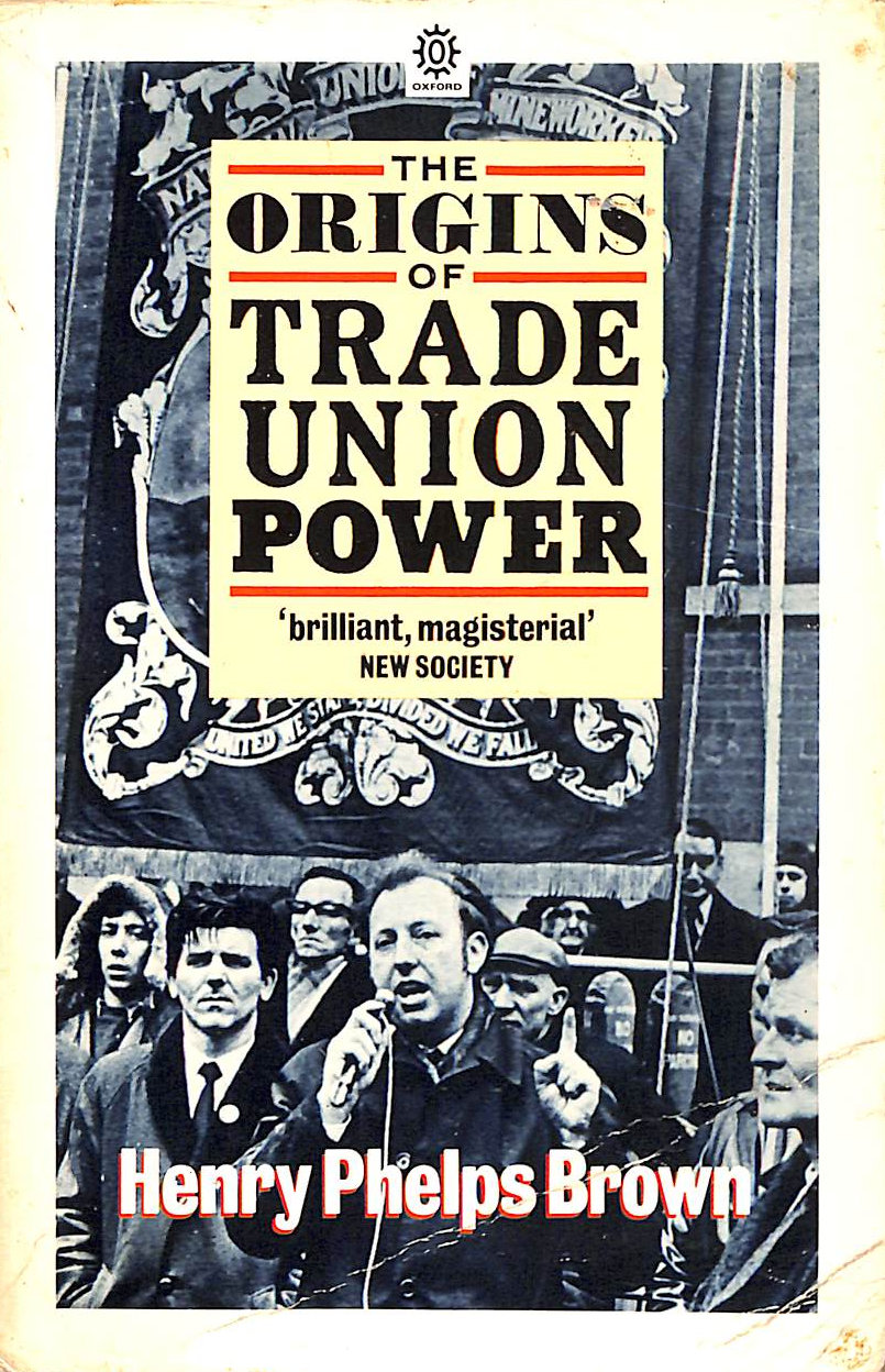 HP BROWN - The Origins of Trade Union Power (Oxford Paperbacks)