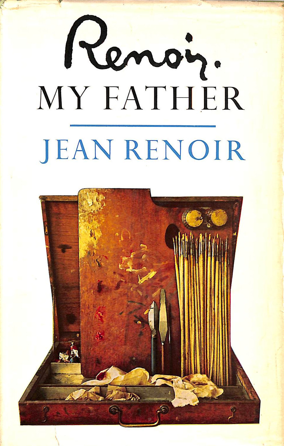RENOIR (JEAN, TRANSLATED BY RANDOLPH AND DOROTHY WEAVER). - Renoir. My Father.