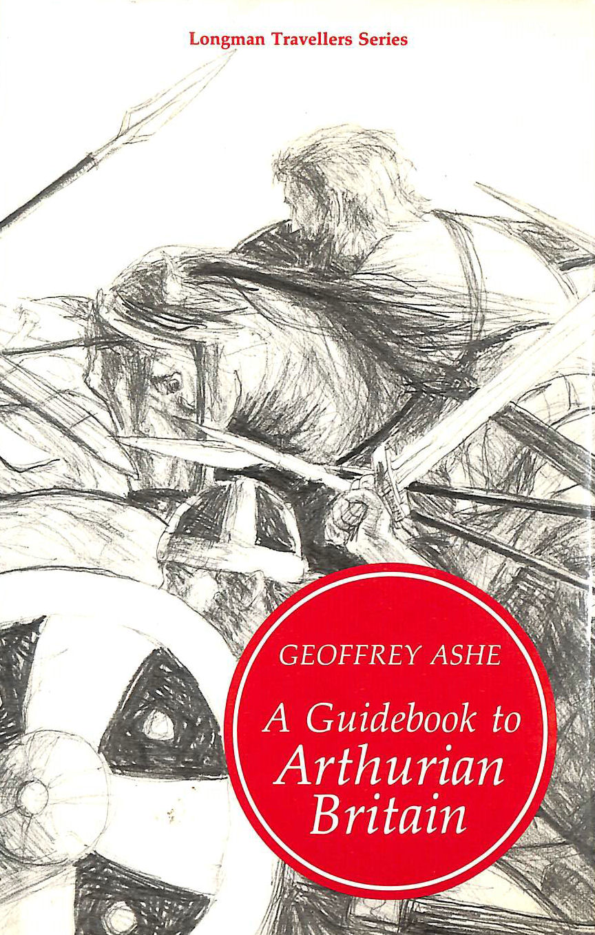 GEOFFREY ASHE - Guidebook to Arthurian Britain