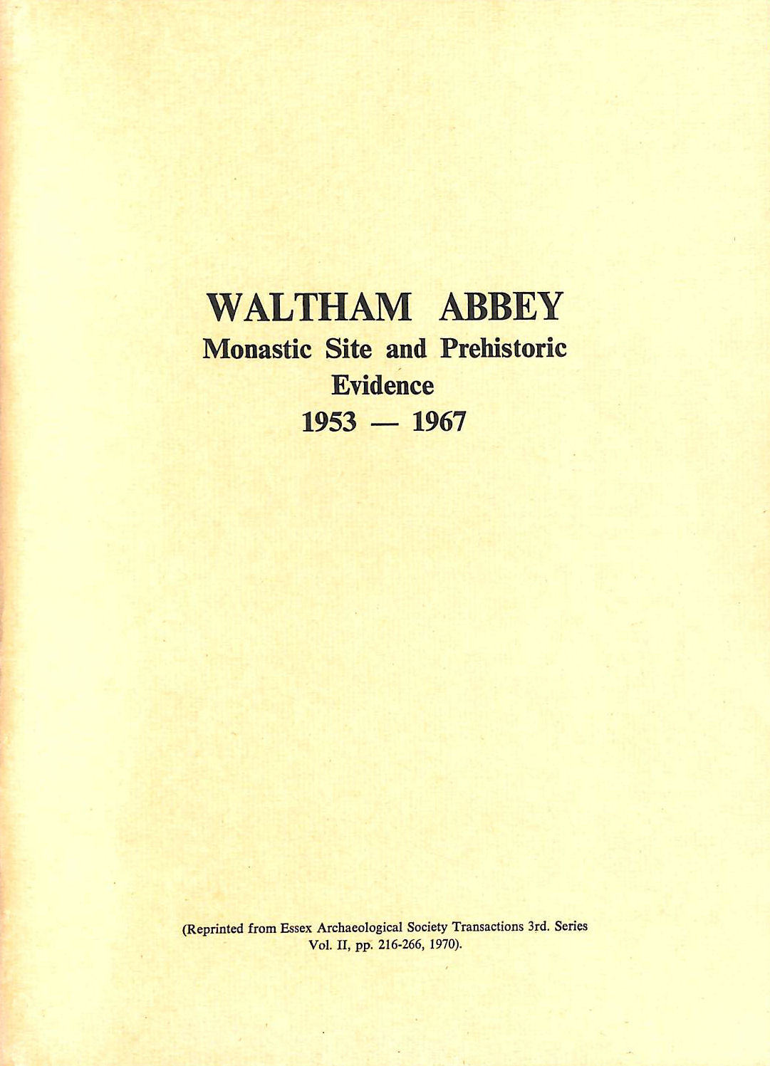 ANON - Waltham Abbey: Monastic Site and Prehistoric Evidence: 1953-67